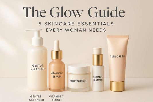 The Glow Guide: 5 Skincare Essentials Every Woman Needs