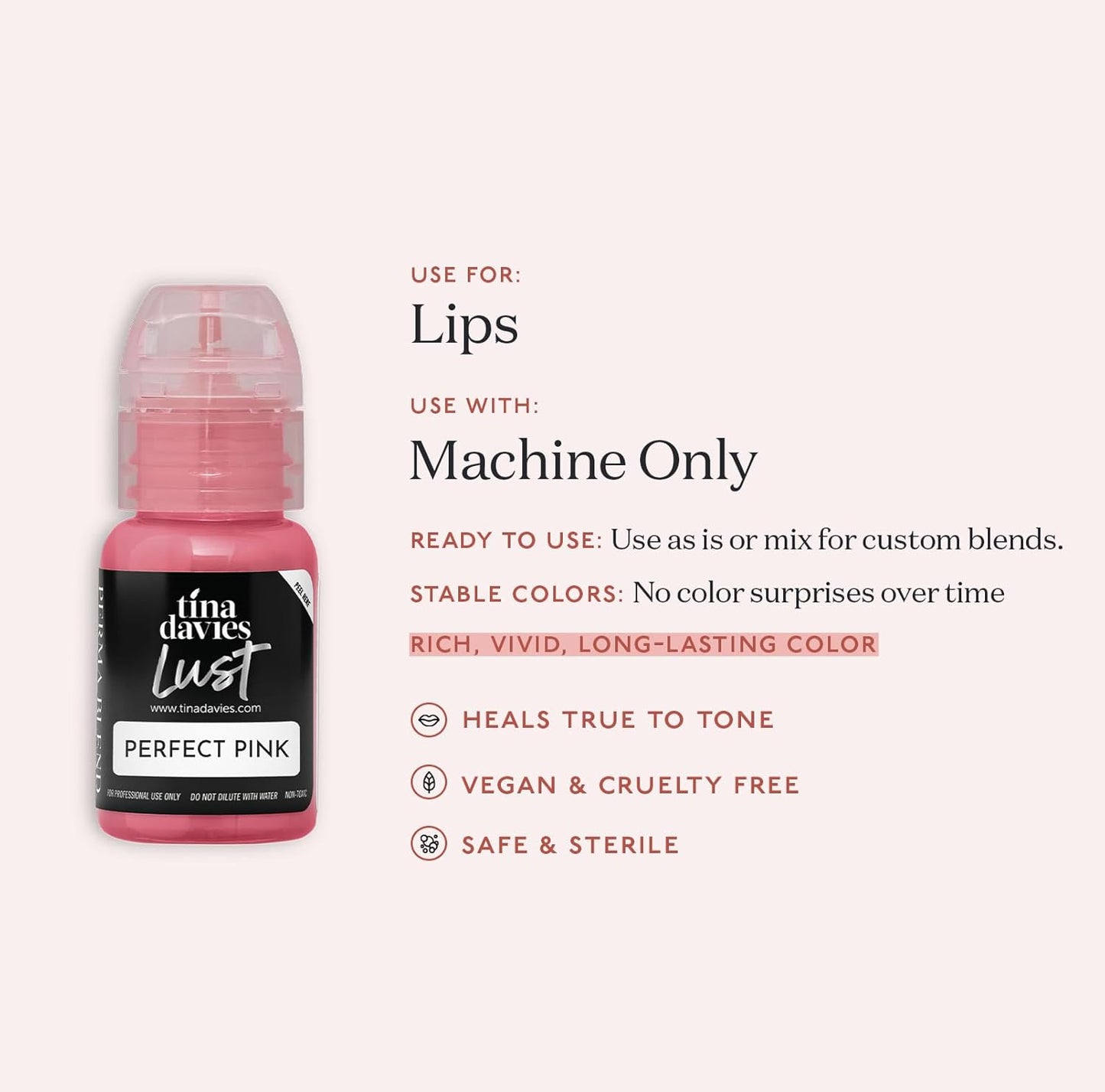 Tina Davies Professional Envy & Lust Lip Pigments - Permanent Lip Makeup - Colors Heal True to Tone - High Retention - Lust Perfect Pink, 1/2oz/15ml Bottle